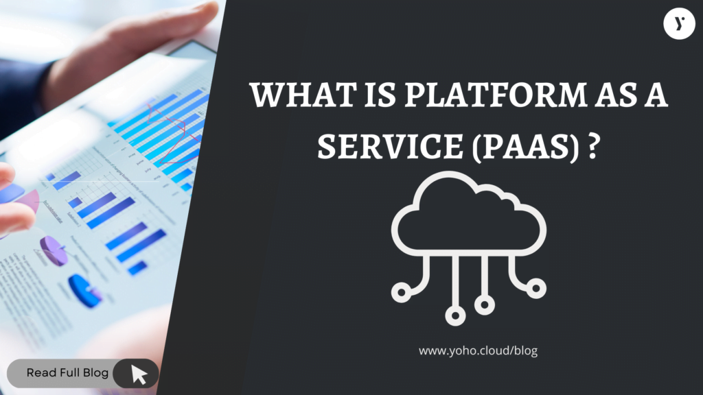 What is Platform as a Service (PaaS) and Its Scope in Nepal? Yoho Blog